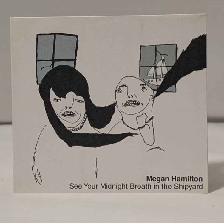 Megan Hamilton   See Your Midnight Breath In The Shipyard   CD  20090