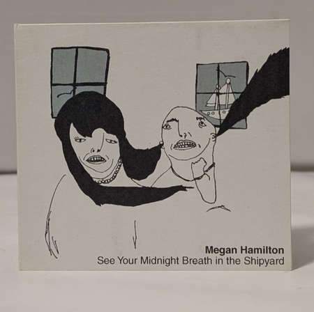 Megan Hamilton   See Your Midnight Breath In The Shipyard   CD  20090
