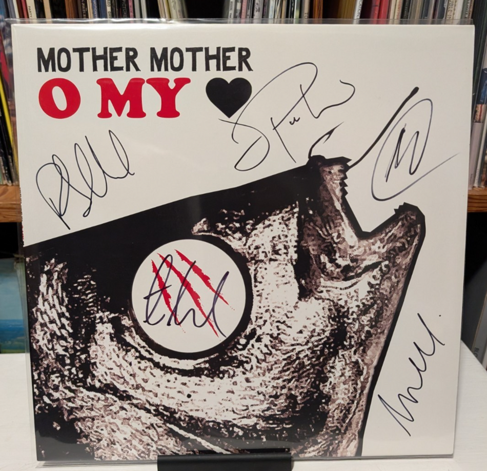 Mother Mother   O My Heart   Vinyl Record First Press 2008 Q1 00821  AUTOGRAPHED0