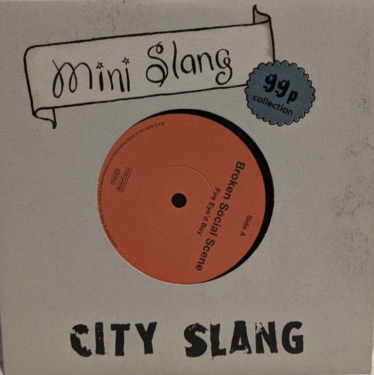 BROKEN SOCIAL SCENE -CITY SLANG - MINI SLANG - 7" RECORD