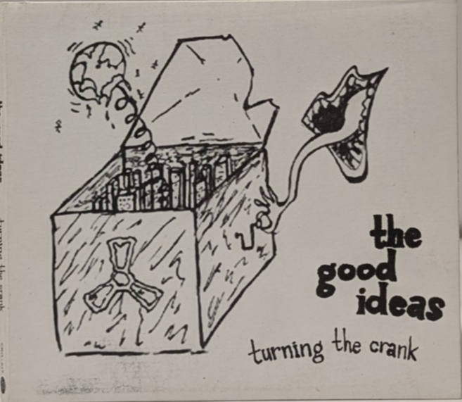 The Good Ideas - Turning The Crank - CD- *Super Rare*