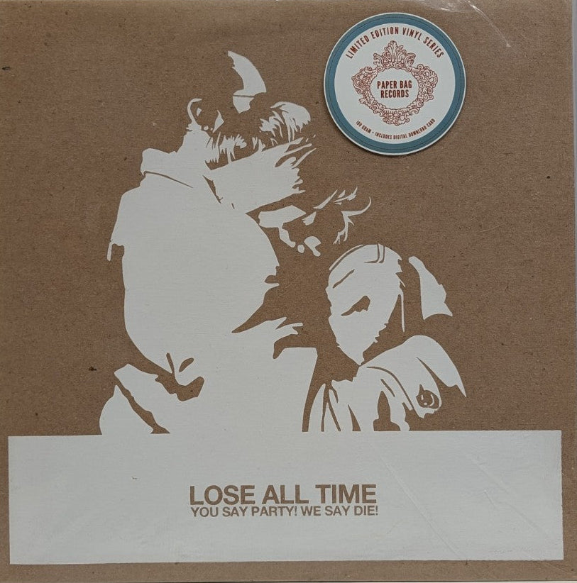 You Say Party! We Say Die! Lose All The Time -12" Record Lmt Edition