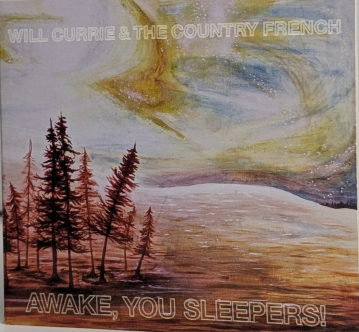 Will Currie & The Country French - Awake, You Sleepers! - CD- 2011