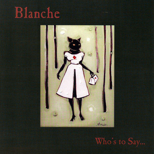 Who's To Say... Blanche (2) 2003 – US Vinyl, 7", Single