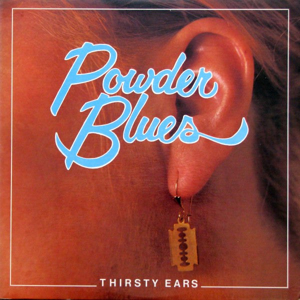 Powder Blues-Thirsty Ears-1981 – Canada Vinyl, LP, Album, Stereo