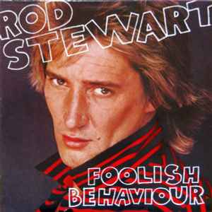 Rod Stewart -Foolish Behaviour-1980 – Canada Vinyl, LP, Album