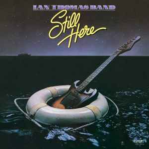 Ian Thomas Band- Still Here-1978 – Canada Vinyl, LP, Album