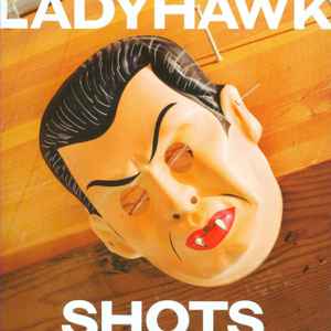 Ladyhawk-Shots-2008 – US,CD, - Autographed