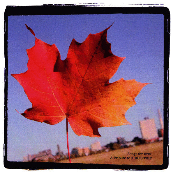 Songs For Eric: A Tribute To Eric's Trip - 2xCD - Compilation- 2008