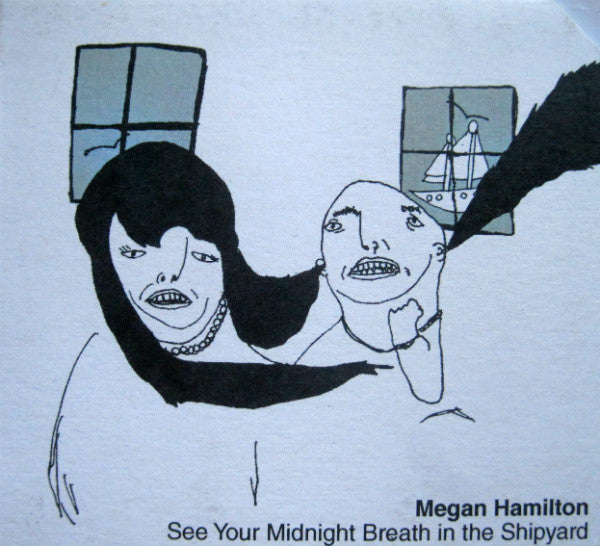 Megan Hamilton - See Your Midnight Breath In The Shipyard - CD -2009