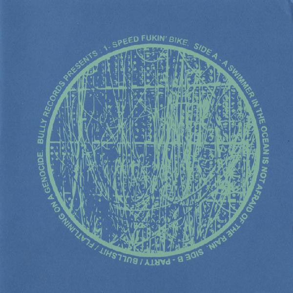 1-SPEED FUKIN' BIKE - A SWIMMER IN THE OCEAN IS NOT AFRAID OF THE RAIN - 7" 45 RPM