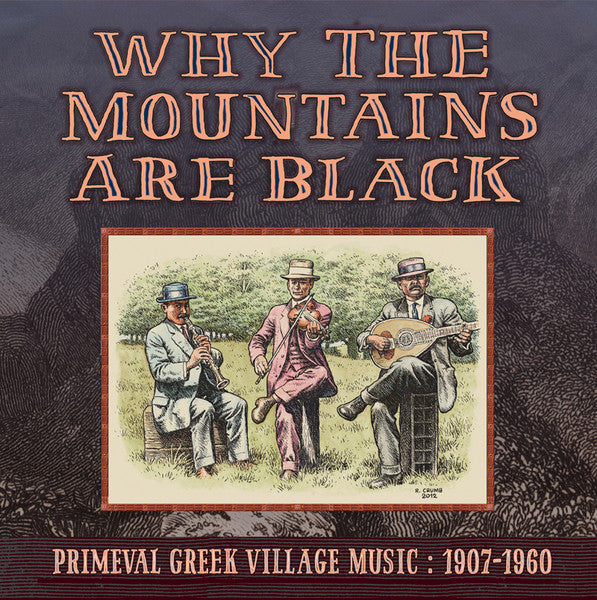 Why The Mountains Are Black: Primeval Greek Village Music - Canada, Vinylx2, 2016 *New*