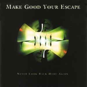 Make Good Your Escape-Never Look Back Again -2006-CD-UK